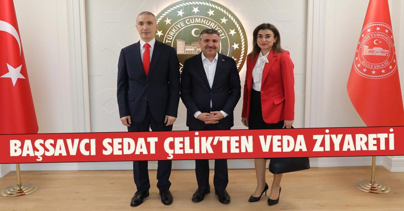 Başsavcı Sedat Çelik’ten veda ziyareti