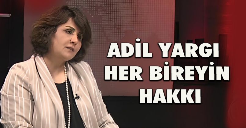 Adil Yargı Her Bireyin Hakkı