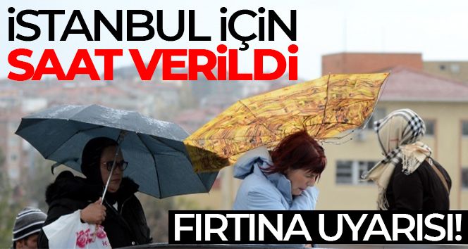 İstanbul'a fırtına uyarısı