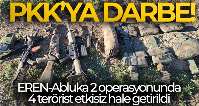 EREN-Abluka 2 operasyonunda 4 terörist etkisiz hale getirildi