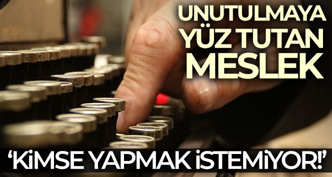 Unutulmaya yüz tutan mesleğin ustası çırak bulamamaktan yakınıyor