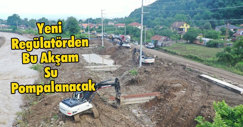 Yeni Regülatörden Bu Akşam Su Pompalanacak