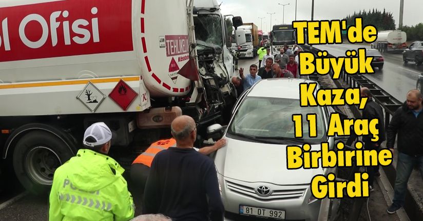 TEM'de Büyük Kaza, 11 Araç Birbirine Girdi