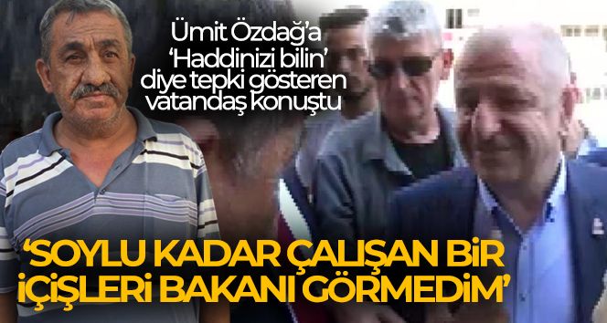 Ümit Özdağ'a 'Haddinizi bilin' diye tepki gösteren vatandaş konuştu