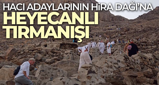 Hacı adaylarının Hira Dağı'na heyecanlı tırmanışı