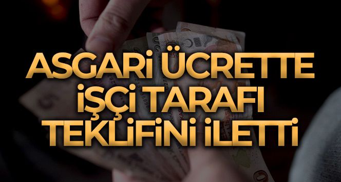 Asgari ücrette işçi tarafı teklifini iletti: 6 bin 391 lira