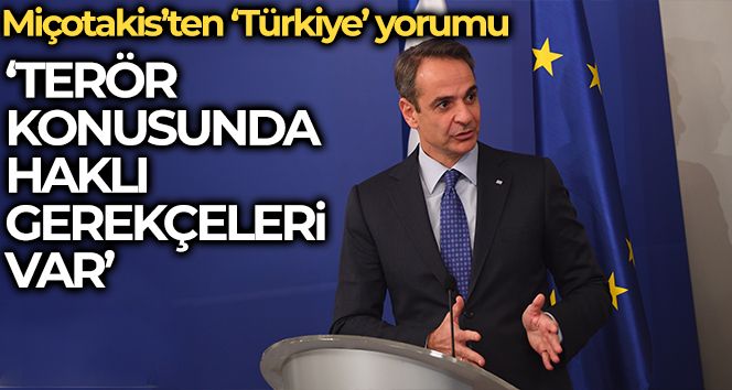Miçotakis: “Türkiye'nin terör konusunda haklı gerekçeleri var”