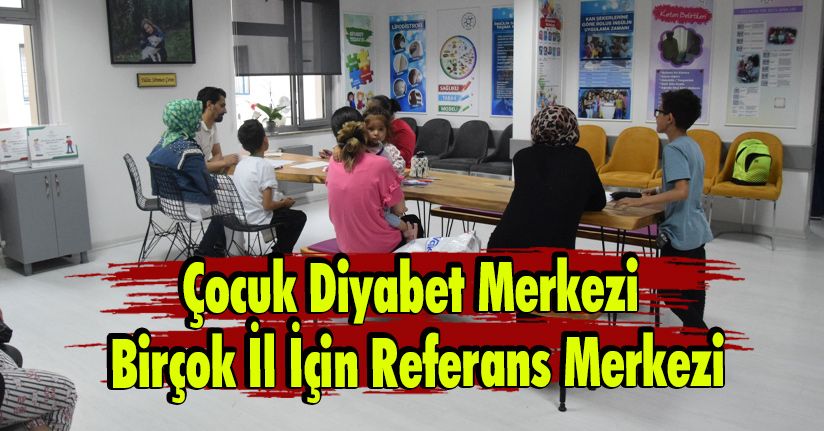 Çocuk Diyabet Merkezi Birçok İl İçin Referans Merkezi