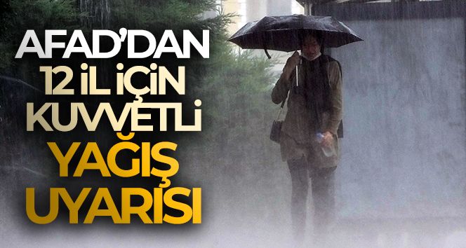 AFAD'dan kuvvetli yağış uyarısı