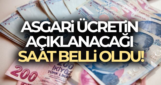 Asgari ücretin açıklanacağı saat belli oldu!