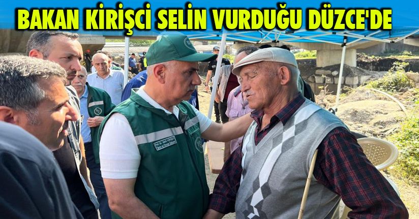 Bakan Kirişci selin vurduğu Düzce'de