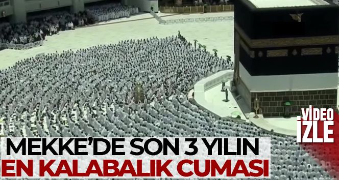 Mekke'de son 3 yılın en kalabalık Cuması