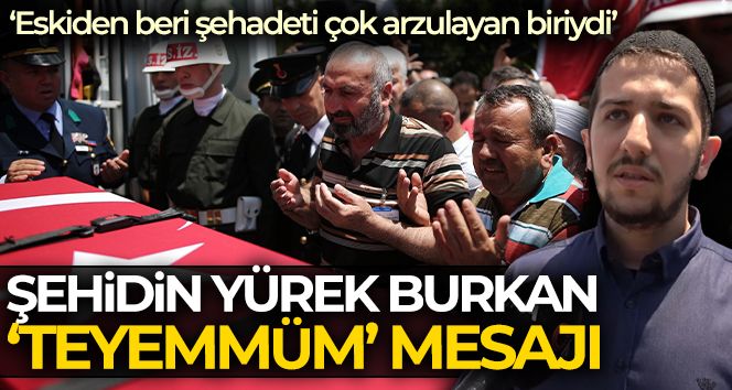 Şehitten geriye yürek burkan mesaj kaldı, o arkadaşı konuştu