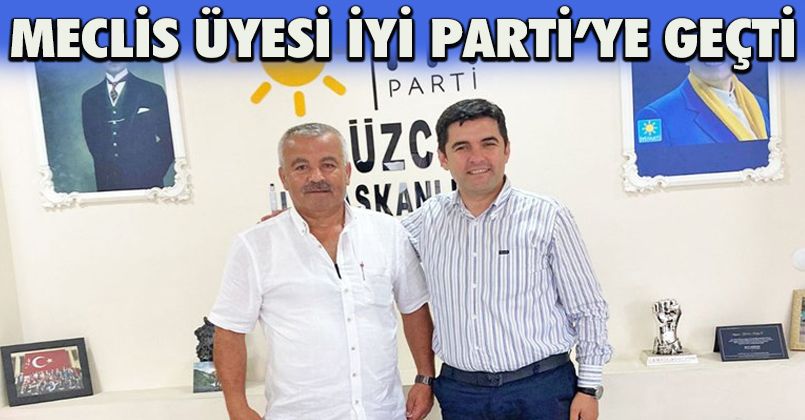 Meclis Üyesi İyi Parti'ye Geçti