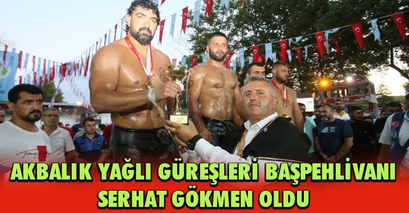Akbalık Yağlı Güreşleri Başpehlivanı Serhat Gökmen oldu