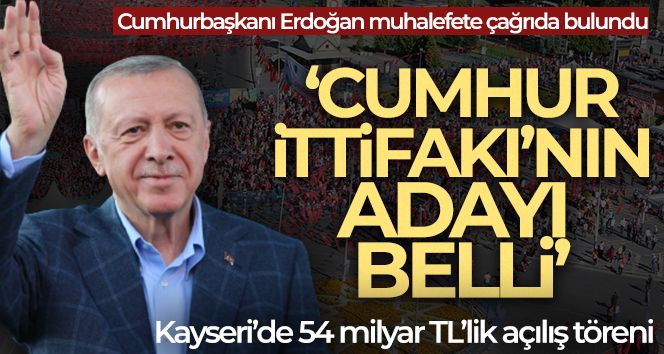 Cumhurbaşkanı Erdoğan: 'Cumhur İttifakı'nın adayı da belli, seçim tarihi de'