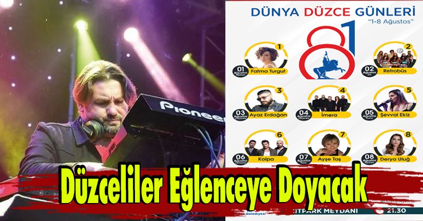 Düzceliler Eğlenceye Doyacak