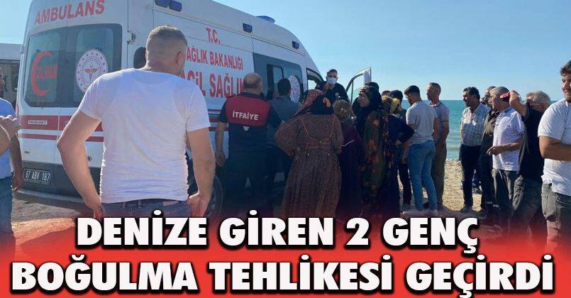 Denize giren 2 genç boğulma tehlikesi geçirdi