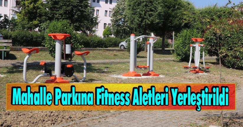 Mahalle Parkına Fitness Aletleri Yerleştirildi