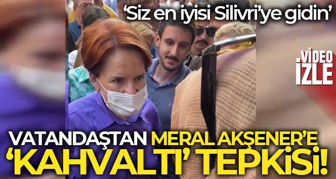 Vatandaştan Meral Akşener'e ‘kahvaltı' tepkisi