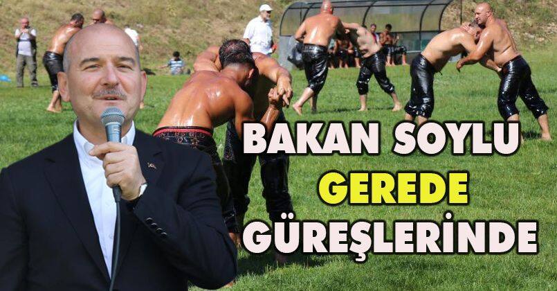 İçişleri Bakanı Süleyman Soylu, Gerede’de yağlı güreşleri izledi