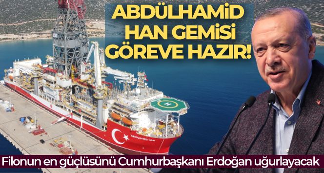 Cumhurbaşkanı Erdoğan uğurlayacak, Abdülhamid Han Gemisi bugün göreve başlıyor