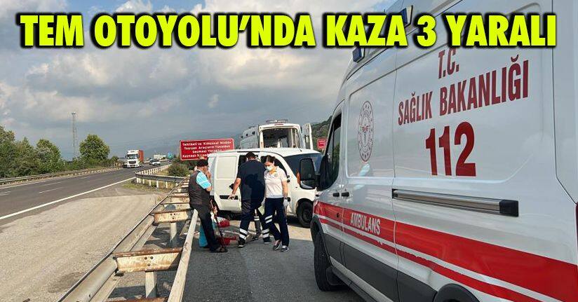 TEM Otoyolu’nda kaza: 3 yaralı