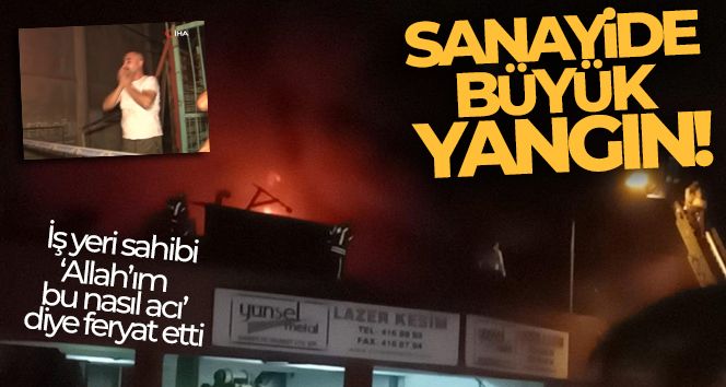 Zeytinburnu'nda sanayi sitesinde çıkan yangında patlamalar yaşanırken, iş yeri sahibi feryat etti