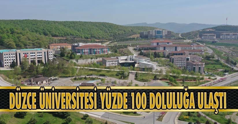 Düzce Üniversitesi yüzde 100 doluluğa ulaştı
