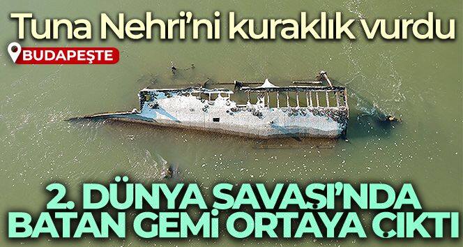 Tuna Nehri'ni kuraklık vurdu: 2. Dünya Savaşı'nda batan gemi ortaya çıktı