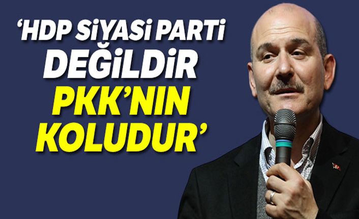 Bakan Soylu:'HDP siyasi parti değildir, PKK'nın koludur'