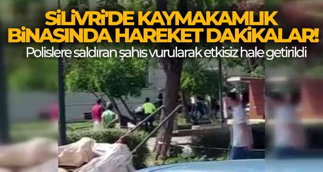 Silivri'de Kaymakamlık binasında hareketli dakikalar!