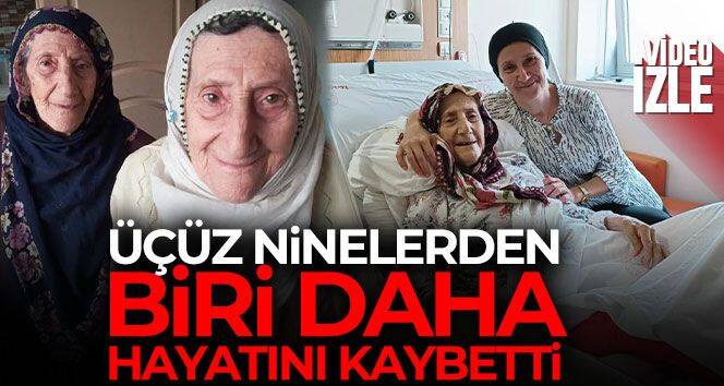 Üçüz ninelerden biri daha hayatını kaybetti