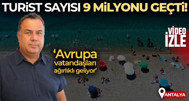 Antalya'ya gelen turist sayısı 9 milyonu geçti, hedef 12 milyon