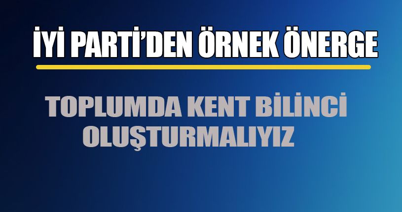 İyi Parti'den Örnek Önerge 