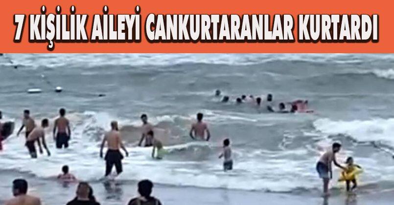 7 kişilik aile cankurtaranlar sayesinde akıntıdan kurtuldu