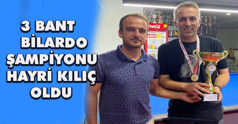 3 Bant Bilardo Şampiyonu Hayri Kılıç Oldu