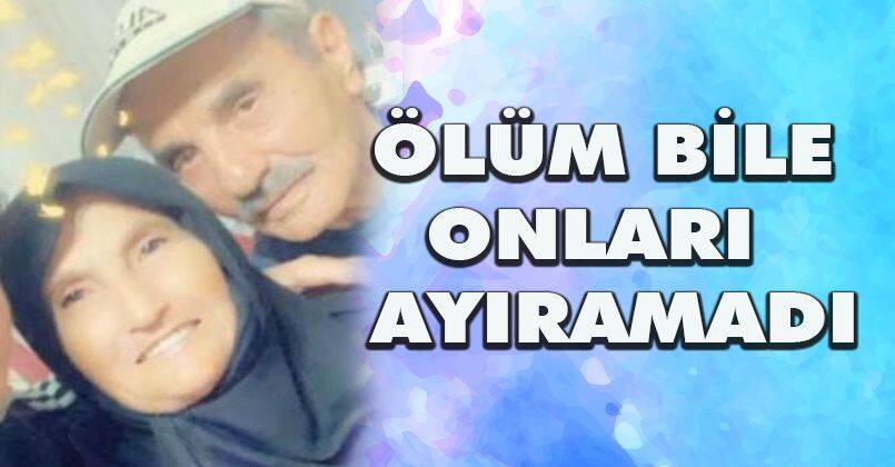 Ölüm bile onları ayıramadı: 5 gün arayla vefat ettiler