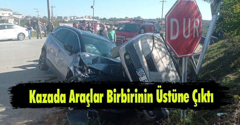 Kazada Araçlar Birbirinin Üstüne Çıktı