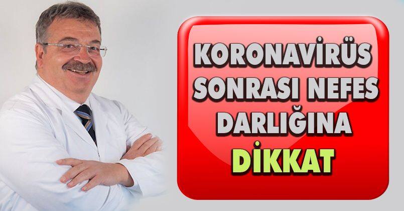 Koronavirüs sonrası nefes darlığına dikkat