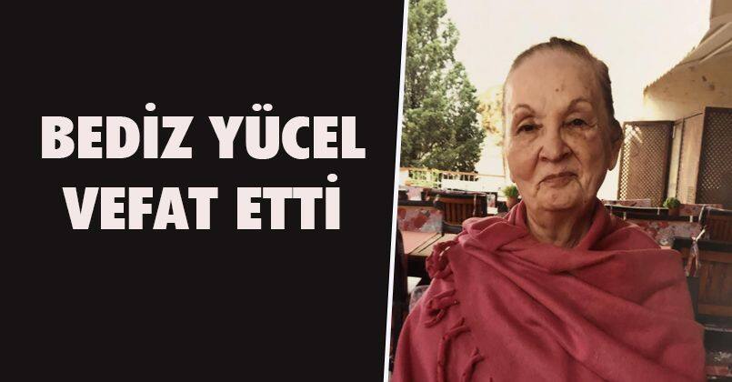 Bediz Yücel Vefat Etti