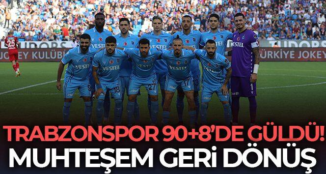 Trabzonspor 90+8'de güldü!