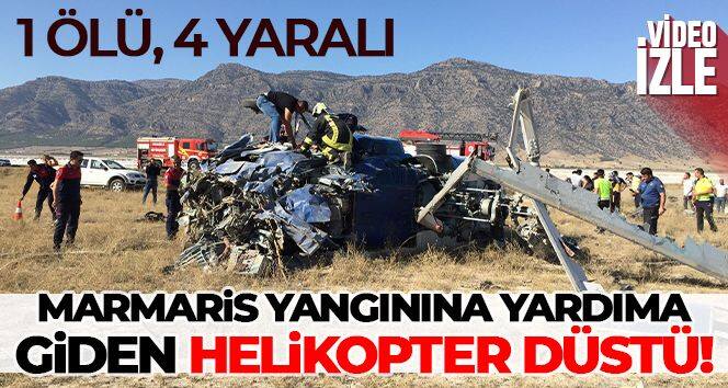 Marmaris yangınına giden helikopter düştü! 1 ölü, 4 yaralı