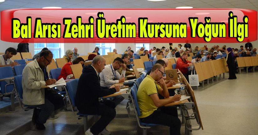 Bal Arısı Zehri Üretim Kursuna Yoğun İlgi