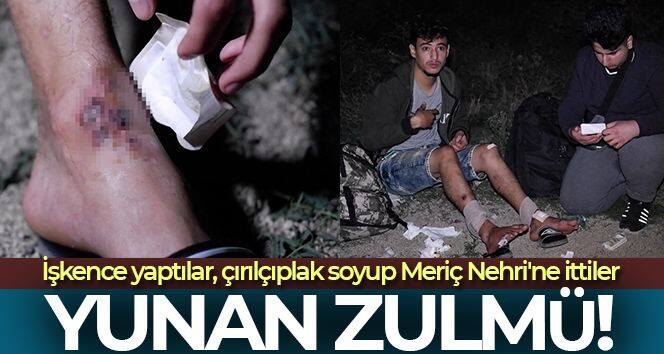 Yunanistan, işkence yaptığı göçmeni çırılçıplak soyup Meriç Nehri'ne itti