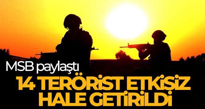 MSB paylaştı! 14 terörist etkisiz hale getirildi