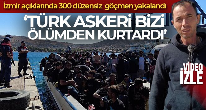 İzmir açıklarında 300 düzensiz göçmen yakalandı
