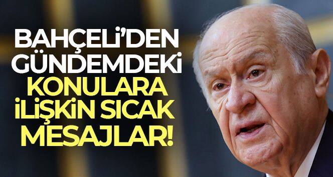 Bahçeli'den gündeme dair önemli mesajlar!