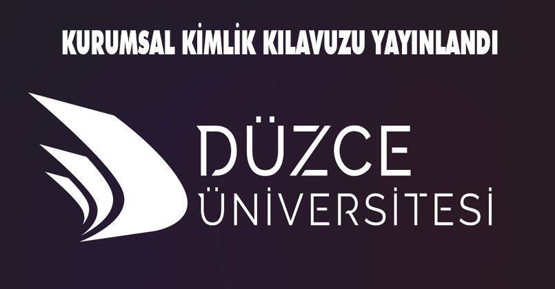 Düzce Üniversitesi Kurumsal Kimliğine Kavuştu