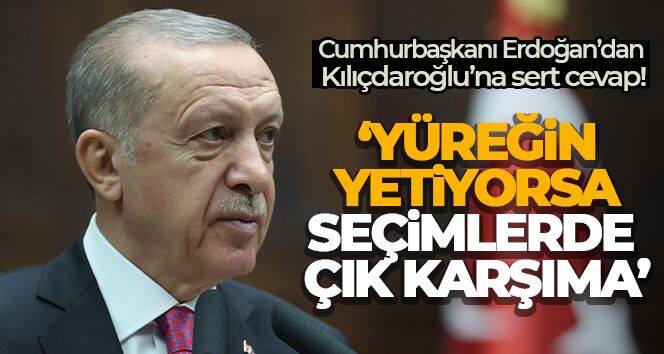 Cumhurbaşkanı Erdoğan'dan Kılıçdaroğlu'na sert cevap!